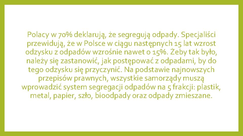 Polacy w 70% deklarują, że segregują odpady. Specjaliści przewidują, że w Polsce w ciągu