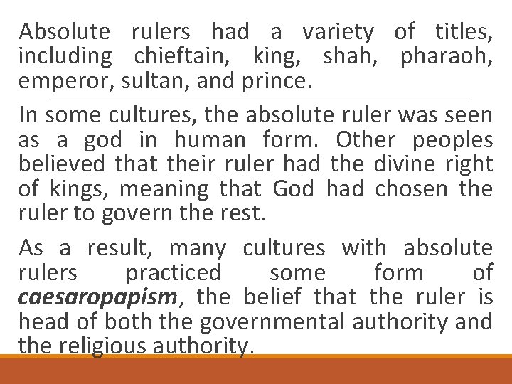 Absolute rulers had a variety of titles, including chieftain, king, shah, pharaoh, emperor, sultan,