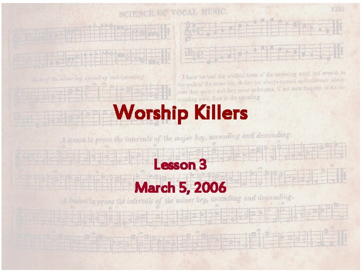 Worship Killers Lesson 3 March 5, 2006 