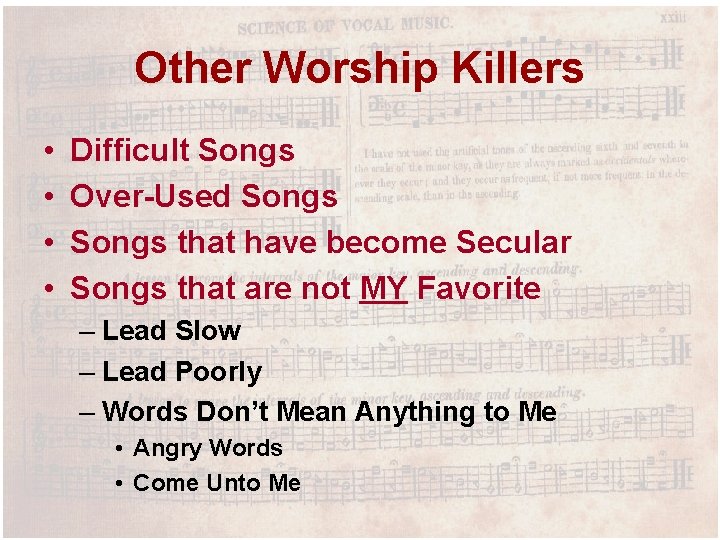 Other Worship Killers • • Difficult Songs Over-Used Songs that have become Secular Songs