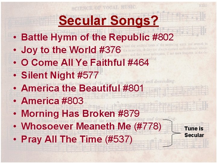 Secular Songs? • • • Battle Hymn of the Republic #802 Joy to the