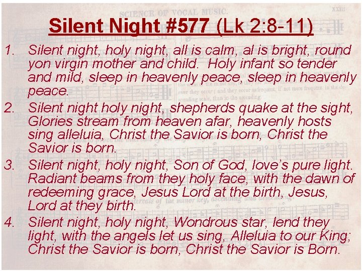 Silent Night #577 (Lk 2: 8 -11) 1. Silent night, holy night, all is