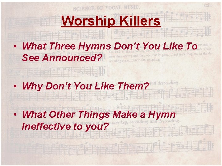 Worship Killers • What Three Hymns Don’t You Like To See Announced? • Why