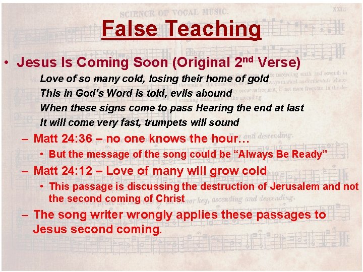 False Teaching • Jesus Is Coming Soon (Original 2 nd Verse) Love of so