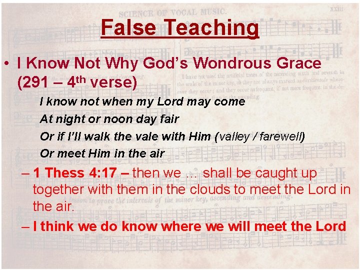 False Teaching • I Know Not Why God’s Wondrous Grace (291 – 4 th