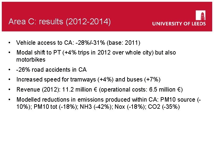 Area C: results (2012 -2014) • Vehicle access to CA: -28%/-31% (base: 2011) •