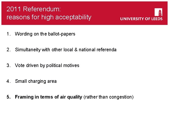 2011 Referendum: reasons for high acceptability 1. Wording on the ballot-papers 2. Simultaneity with