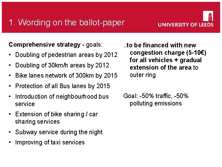 1. Wording on the ballot-paper Comprehensive strategy - goals: . . to be financed