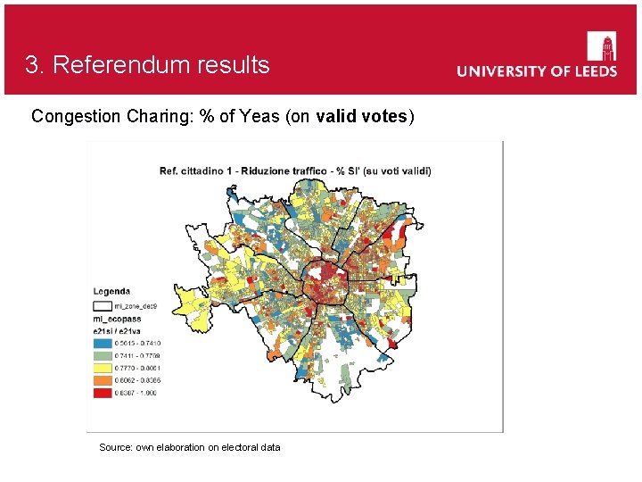 3. Referendum results Congestion Charing: % of Yeas (on valid votes) Source: own elaboration