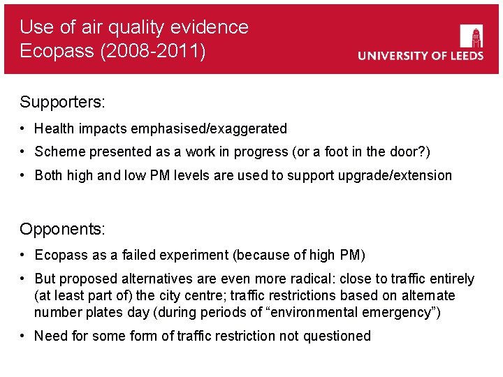 Use of air quality evidence Ecopass (2008 -2011) Supporters: • Health impacts emphasised/exaggerated •