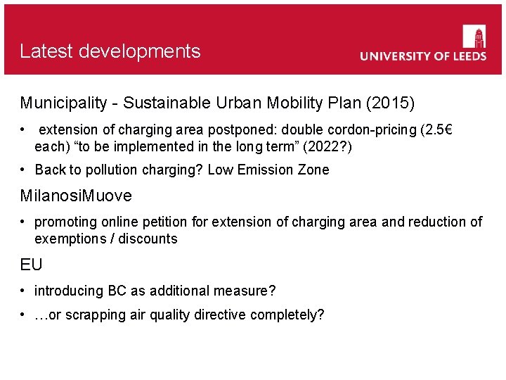 Latest developments Municipality - Sustainable Urban Mobility Plan (2015) • extension of charging area