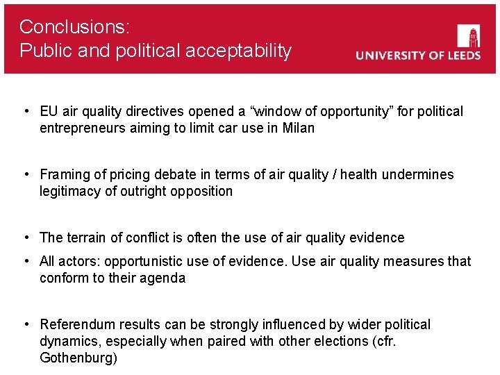 Conclusions: Public and political acceptability • EU air quality directives opened a “window of