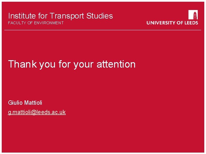 School offorsomething Institute Transport Studies FACULTY OF OTHER ENVIRONMENT Thank you for your attention