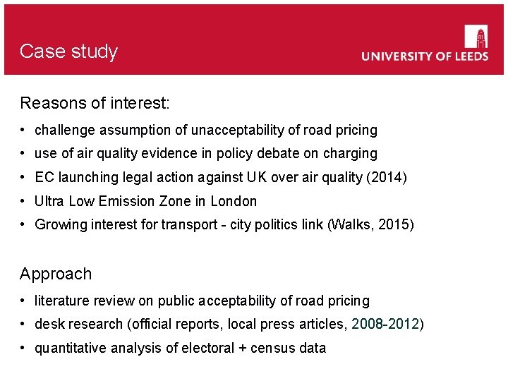 Case study Reasons of interest: • challenge assumption of unacceptability of road pricing •