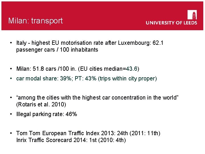 Milan: transport • Italy - highest EU motorisation rate after Luxembourg: 62. 1 passenger