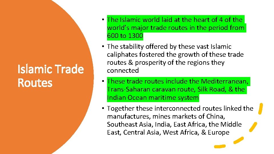 Islamic Trade Routes • The Islamic world laid at the heart of 4 of