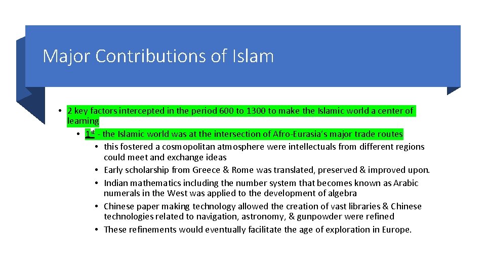 Major Contributions of Islam • 2 key factors intercepted in the period 600 to