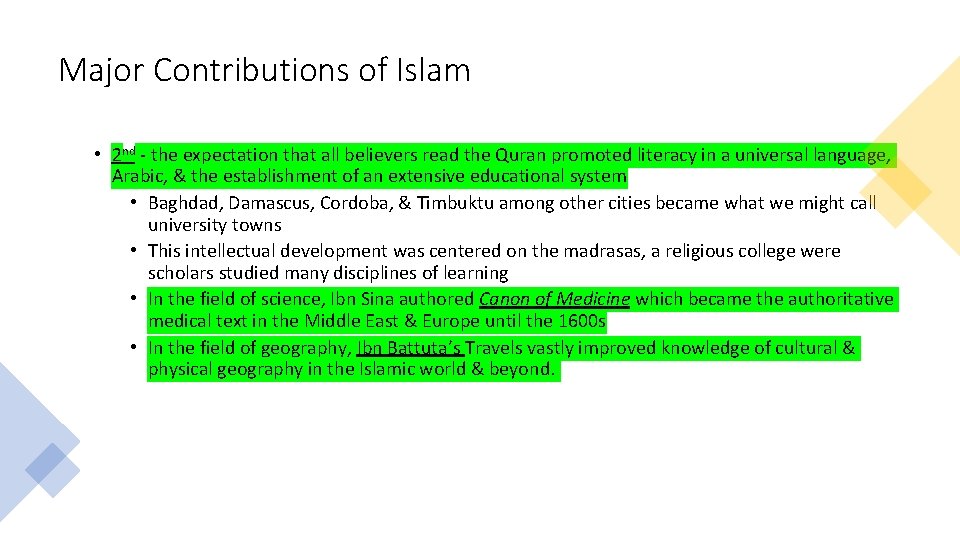 Major Contributions of Islam • 2 nd - the expectation that all believers read