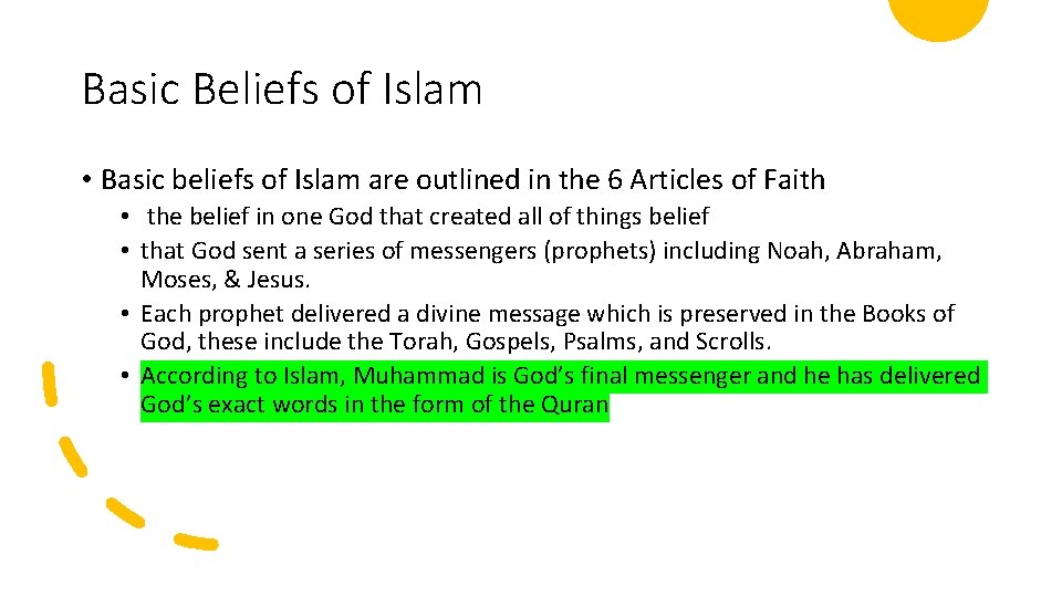 Basic Beliefs of Islam • Basic beliefs of Islam are outlined in the 6