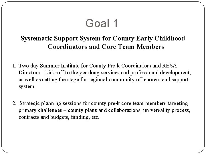 Goal 1 Systematic Support System for County Early Childhood Coordinators and Core Team Members
