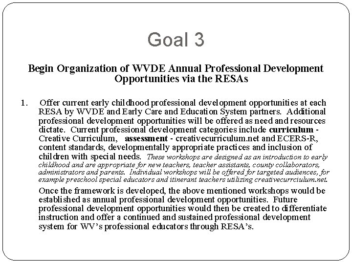Goal 3 Begin Organization of WVDE Annual Professional Development Opportunities via the RESAs 1.