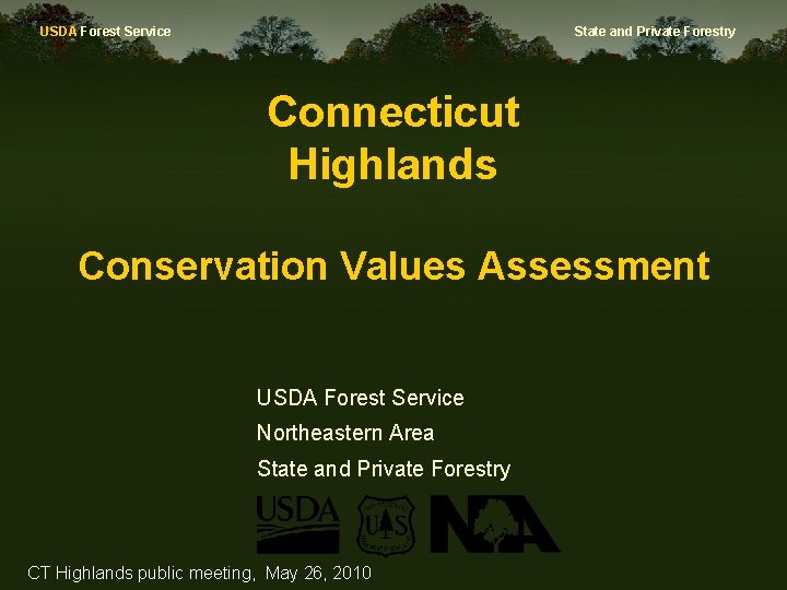 USDA Forest Service State and Private Forestry Connecticut Highlands Conservation Values Assessment USDA Forest