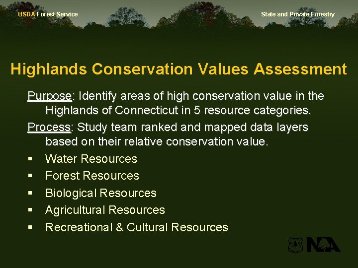 USDA Forest Service State and Private Forestry Highlands Conservation Values Assessment Purpose: Identify areas