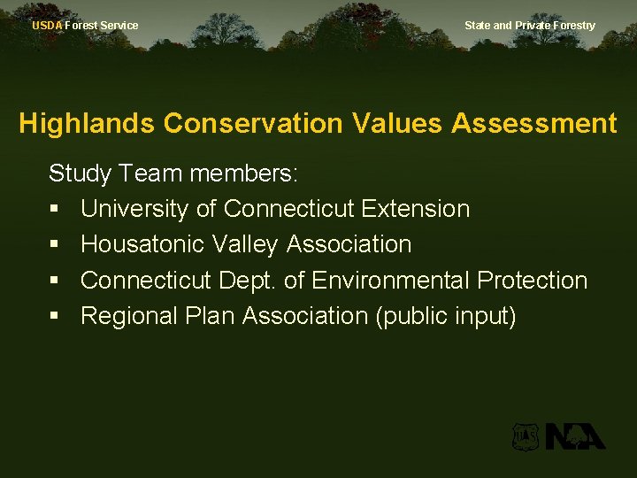 USDA Forest Service State and Private Forestry Highlands Conservation Values Assessment Study Team members: