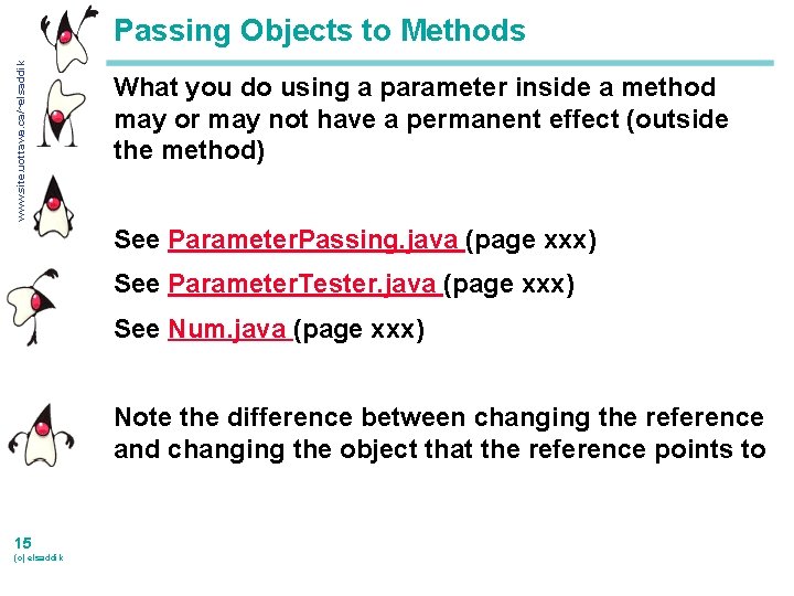 www. site. uottawa. ca/~elsaddik Passing Objects to Methods What you do using a parameter