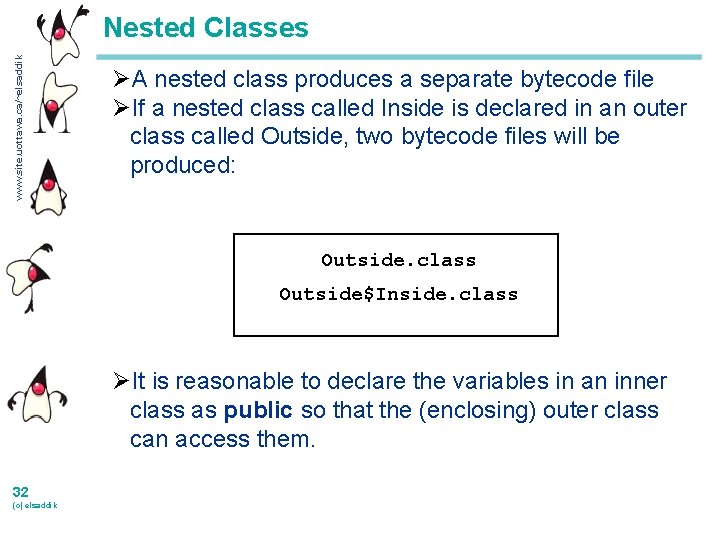 www. site. uottawa. ca/~elsaddik Nested Classes ØA nested class produces a separate bytecode file