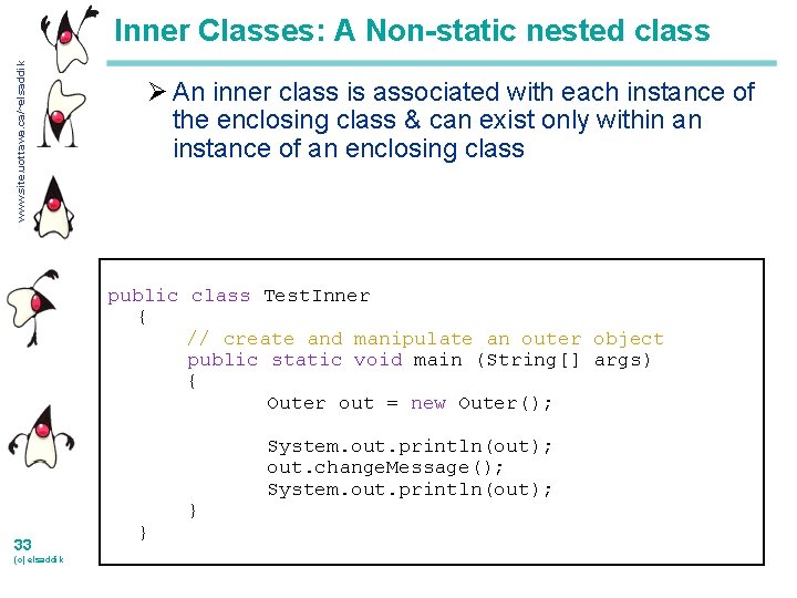 www. site. uottawa. ca/~elsaddik Inner Classes: A Non-static nested class Ø An inner class