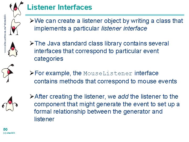 www. site. uottawa. ca/~elsaddik Listener Interfaces ØWe can create a listener object by writing