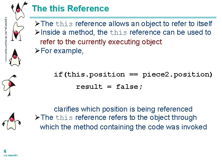 www. site. uottawa. ca/~elsaddik The this Reference ØThe this reference allows an object to