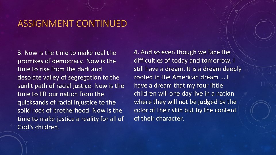 ASSIGNMENT CONTINUED 3. Now is the time to make real the promises of democracy.