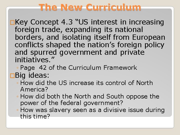 The New Curriculum �Key Concept 4. 3 “US interest in increasing foreign trade, expanding