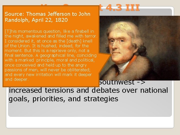 Key Concept 4. 3 III Source: Thomas Jefferson to John � “The American acquisition