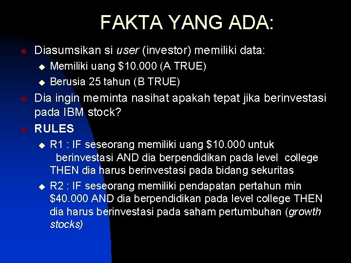 FAKTA YANG ADA: n Diasumsikan si user (investor) memiliki data: u u n n