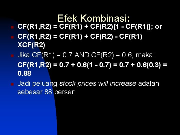 Efek Kombinasi: n n CF(R 1, R 2) = CF(R 1) + CF(R 2)[1