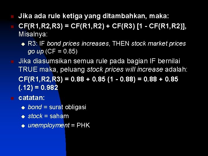 n n Jika ada rule ketiga yang ditambahkan, maka: CF(R 1, R 2, R