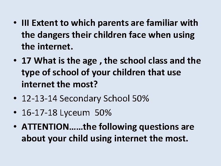 • III Extent to which parents are familiar with the dangers their children