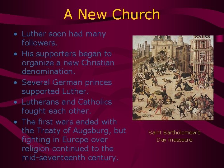 A New Church • Luther soon had many followers. • His supporters began to