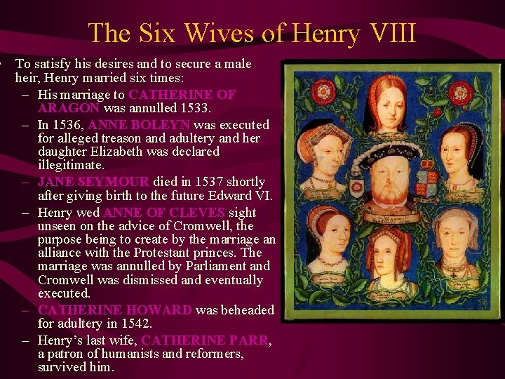 The Six Wives of Henry VIII • To satisfy his desires and to secure