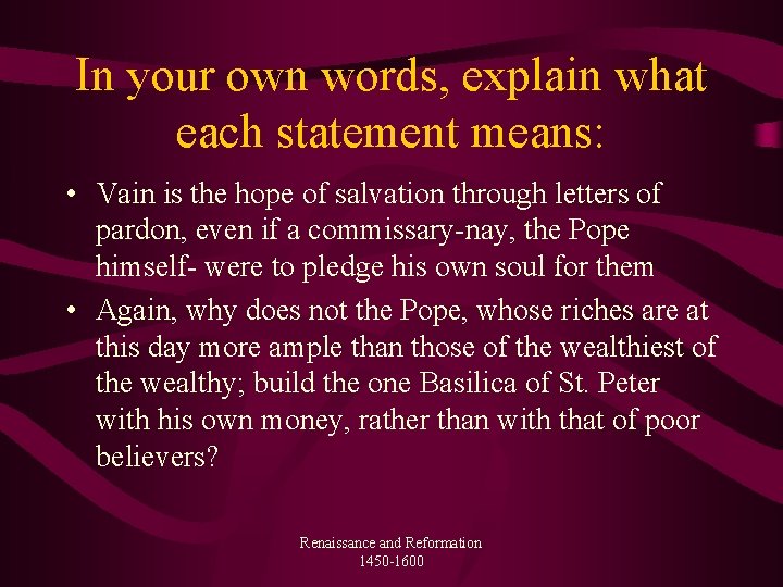 In your own words, explain what each statement means: • Vain is the hope