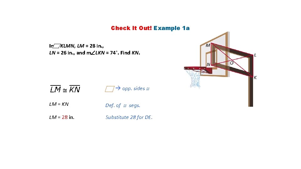 Check It Out! Example 1 a In KLMN, LM = 28 in. , LN Check It Out! Example 1 a In KLMN, LM = 28 in. , LN