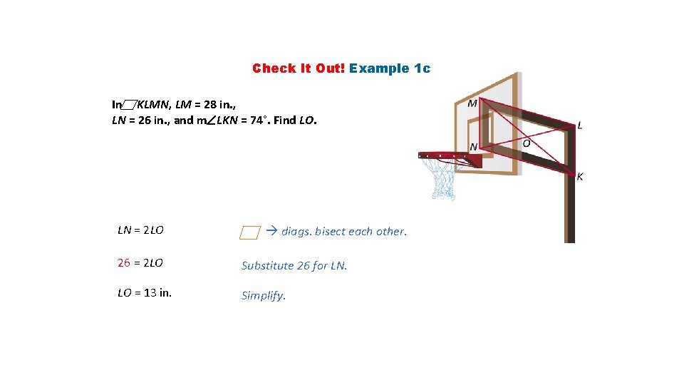 Check It Out! Example 1 c In KLMN, LM = 28 in. , LN Check It Out! Example 1 c In KLMN, LM = 28 in. , LN