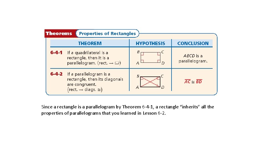 Since a rectangle is a parallelogram by Theorem 6 -4 -1, a rectangle “inherits” Since a rectangle is a parallelogram by Theorem 6 -4 -1, a rectangle “inherits”