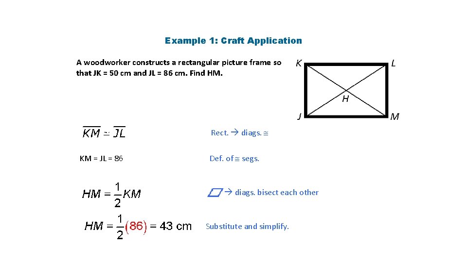 Example 1: Craft Application A woodworker constructs a rectangular picture frame so that JK Example 1: Craft Application A woodworker constructs a rectangular picture frame so that JK
