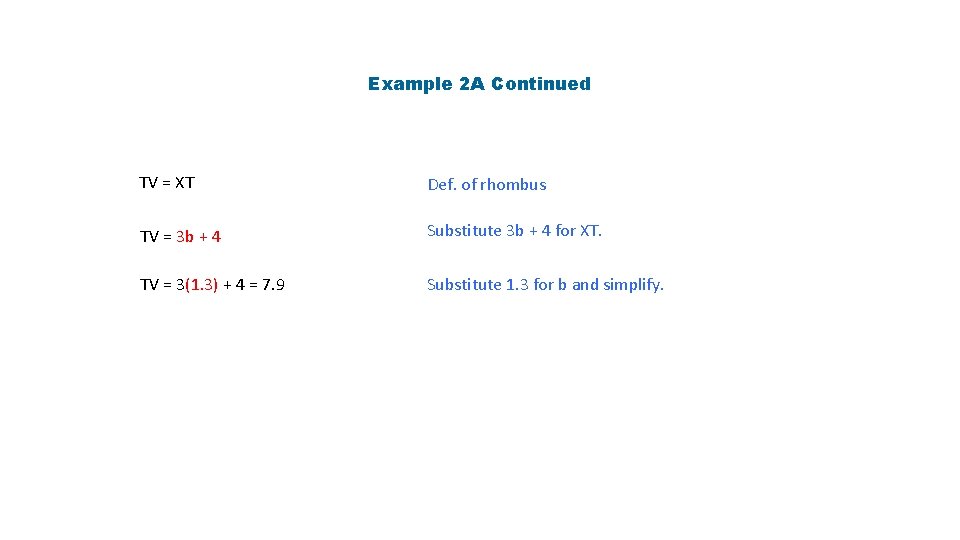 Example 2 A Continued TV = XT Def. of rhombus TV = 3 b Example 2 A Continued TV = XT Def. of rhombus TV = 3 b