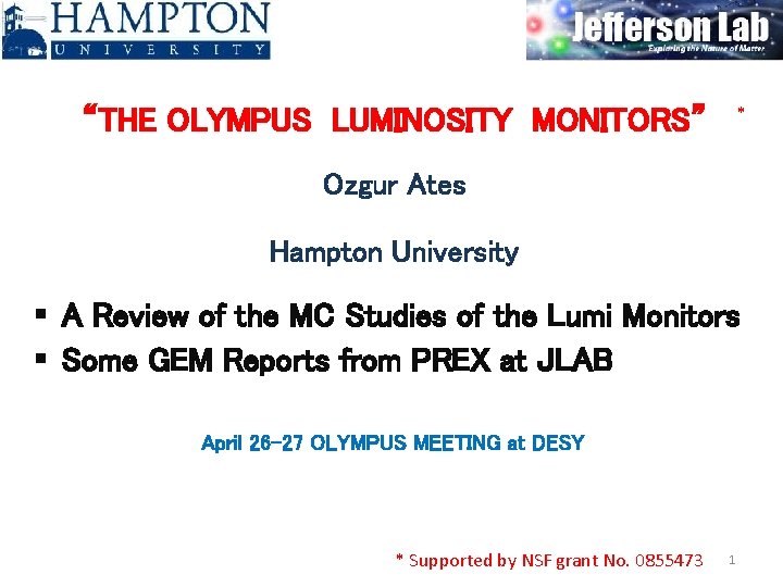 “THE OLYMPUS LUMINOSITY MONITORS” * Ozgur Ates Hampton University § A Review of the