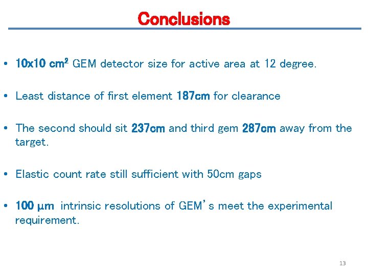 Conclusions • 10 x 10 cm 2 GEM detector size for active area at